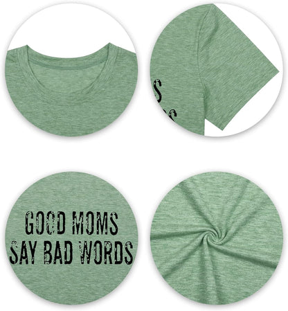 Good Mom Say Bad Words T Shirt Mom Life Short Sleeve Shirts Mama Tshirt Women Funny Graphic Printed Casual Tee Tops