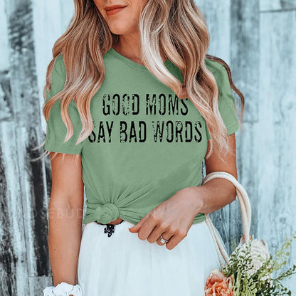 Good Mom Say Bad Words T Shirt Mom Life Short Sleeve Shirts Mama Tshirt Women Funny Graphic Printed Casual Tee Tops